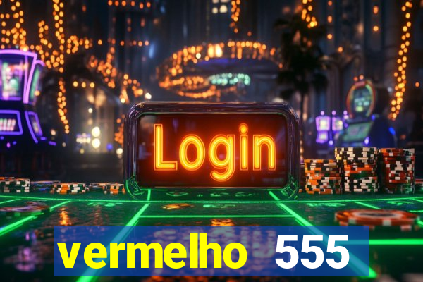 vermelho 555 plataforma de jogos