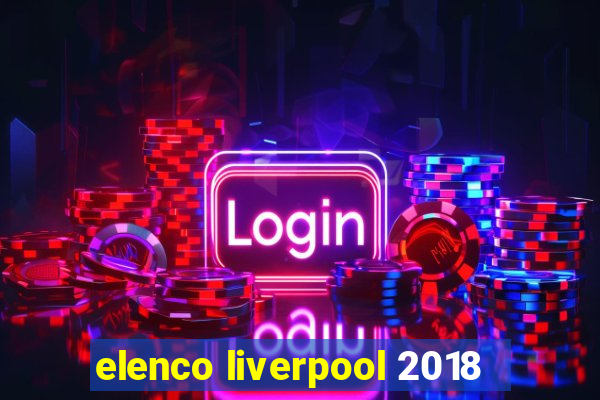 elenco liverpool 2018