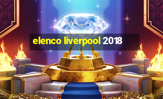 elenco liverpool 2018