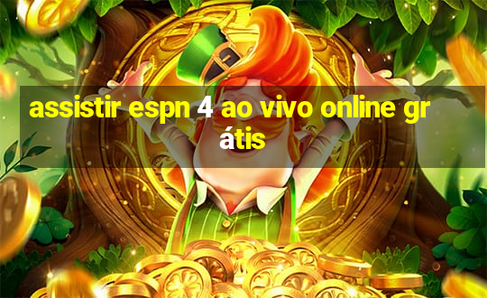 assistir espn 4 ao vivo online grátis