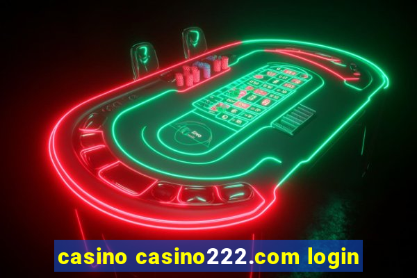 casino casino222.com login