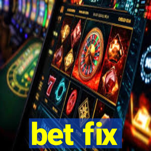 bet fix