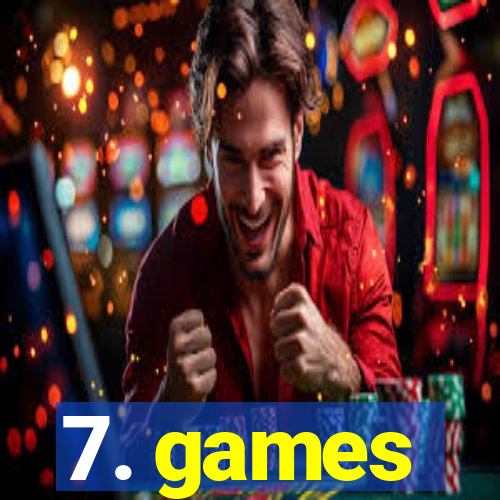 7. games