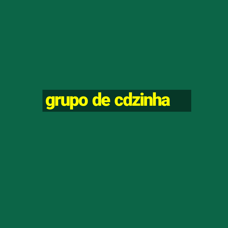 grupo de cdzinha