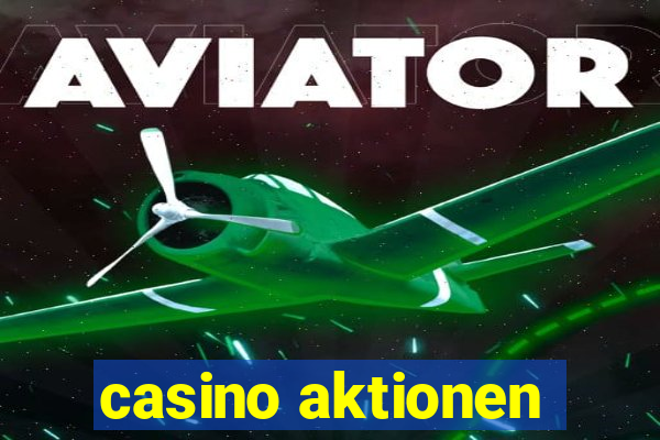 casino aktionen