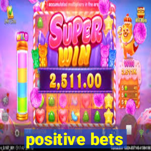 positive bets