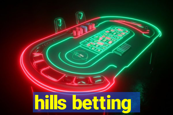 hills betting