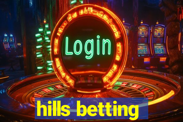 hills betting