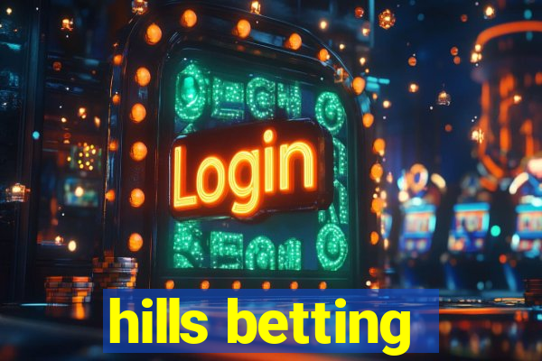 hills betting