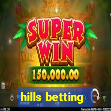 hills betting