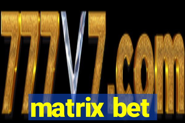 matrix bet