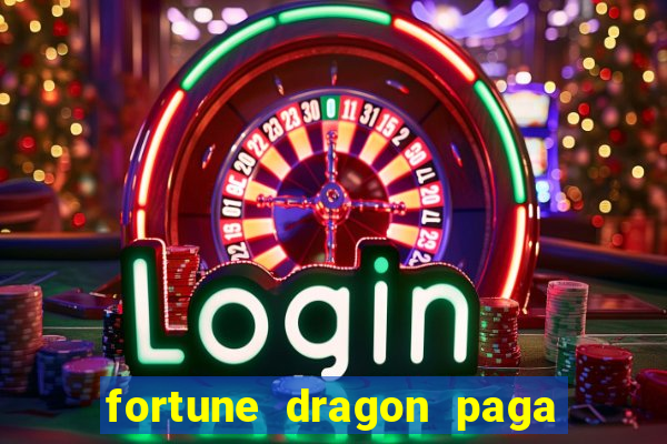 fortune dragon paga que horas