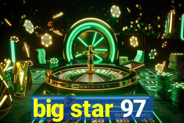 big star 97