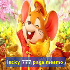 lucky 777 paga mesmo