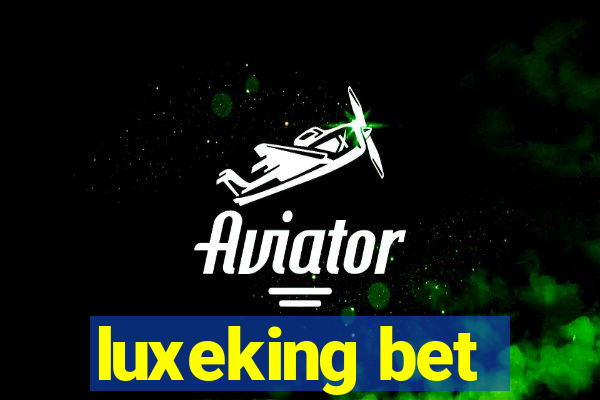 luxeking bet