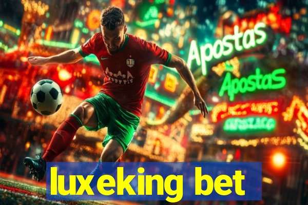 luxeking bet