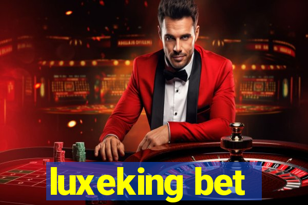 luxeking bet