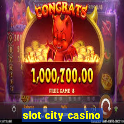 slot city casino