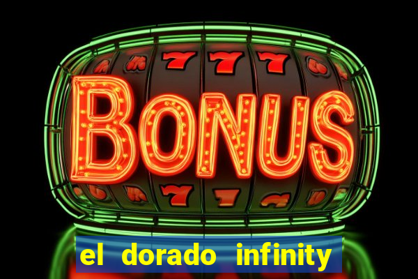 el dorado infinity reels slot