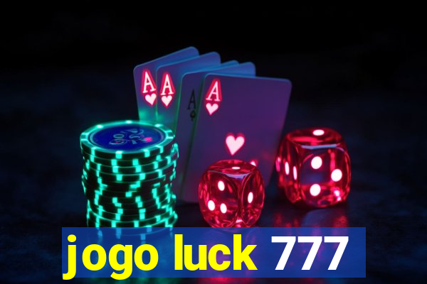 jogo luck 777