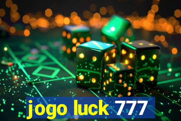 jogo luck 777