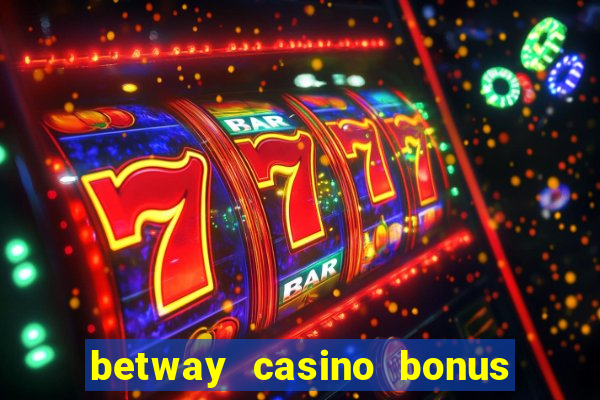 betway casino bonus terms and conditions