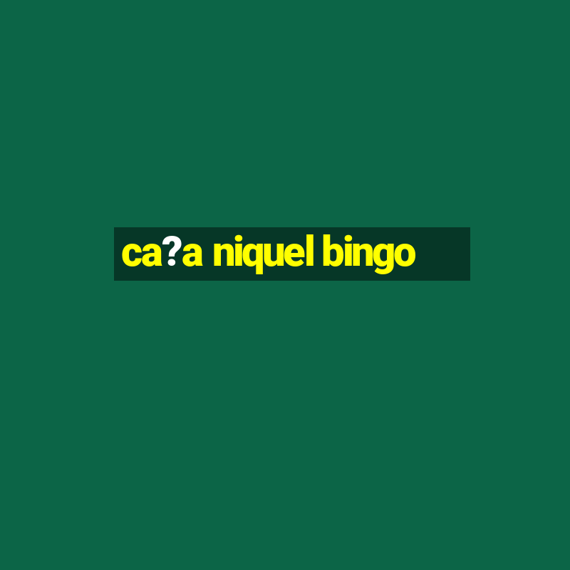 ca?a niquel bingo