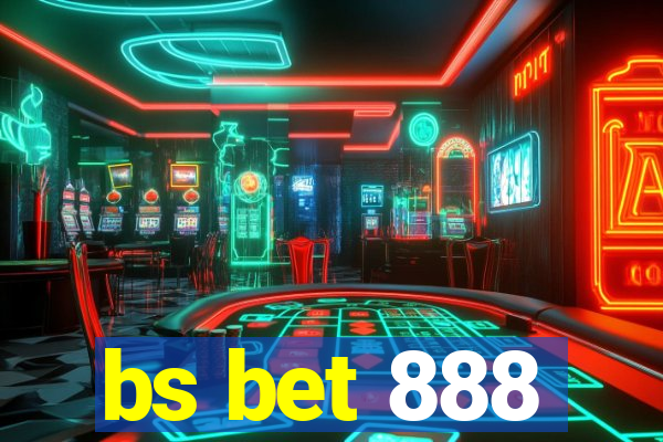 bs bet 888