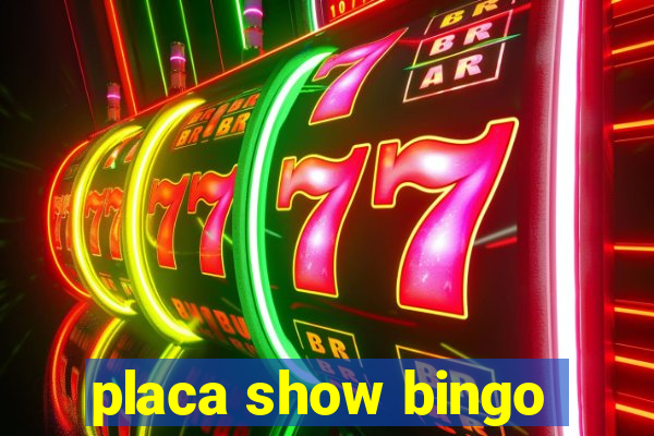 placa show bingo