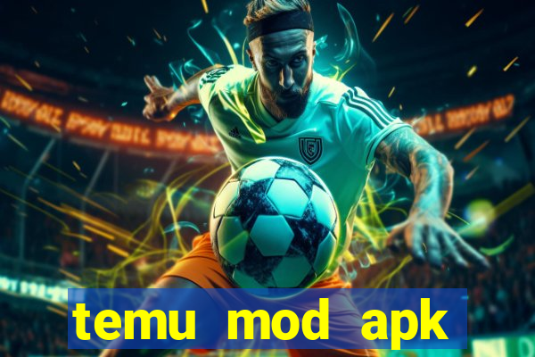 temu mod apk unlimited money