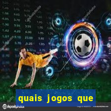 quais jogos que dá dinheiro de verdade