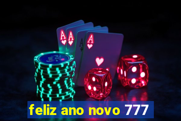 feliz ano novo 777