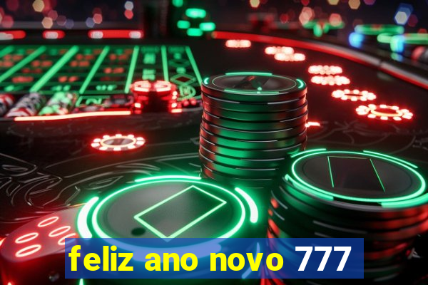 feliz ano novo 777