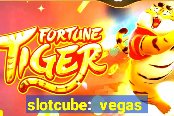 slotcube: vegas casino games