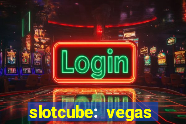 slotcube: vegas casino games