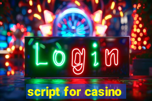 script for casino