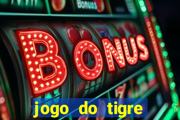 jogo do tigre minimo 1 real