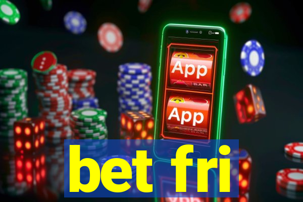 bet fri