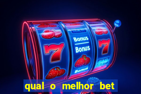 qual o melhor bet para apostar