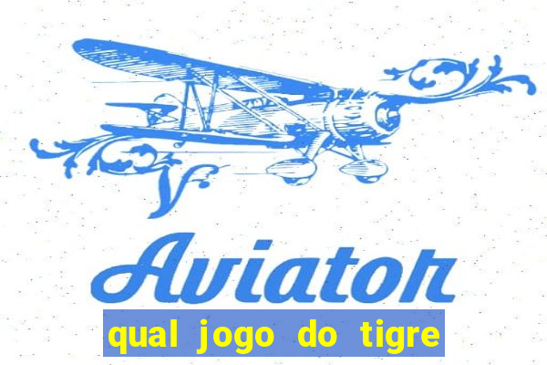 qual jogo do tigre que paga de verdade