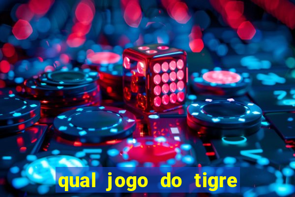 qual jogo do tigre que paga de verdade