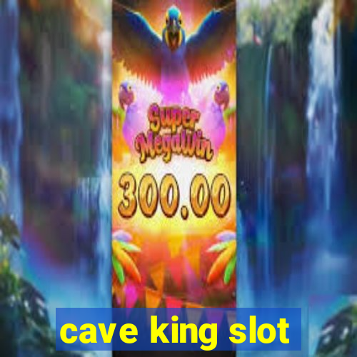 cave king slot