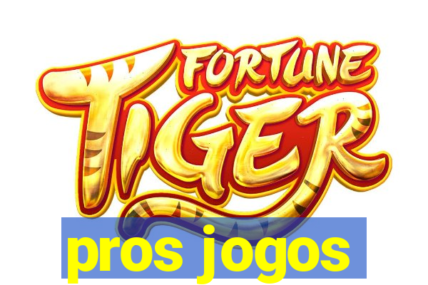 pros jogos