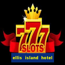 ellis island hotel & casino