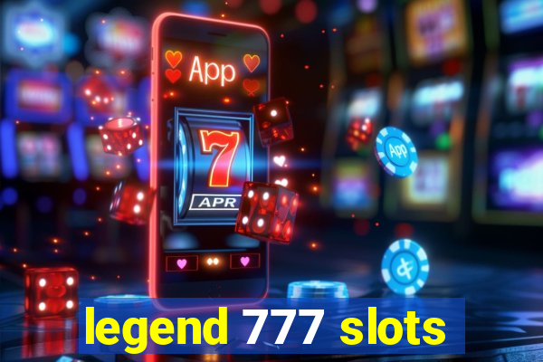 legend 777 slots