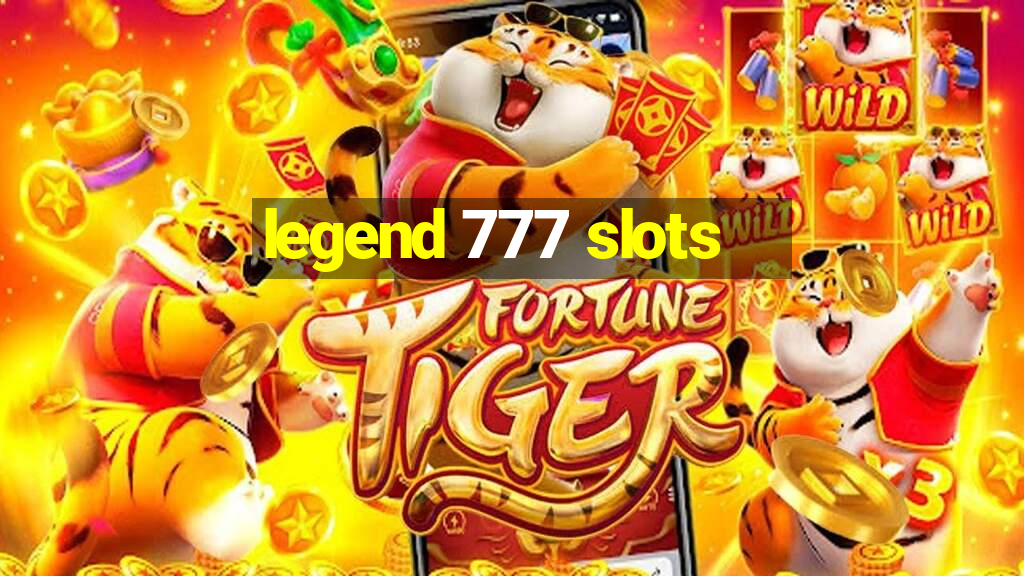 legend 777 slots