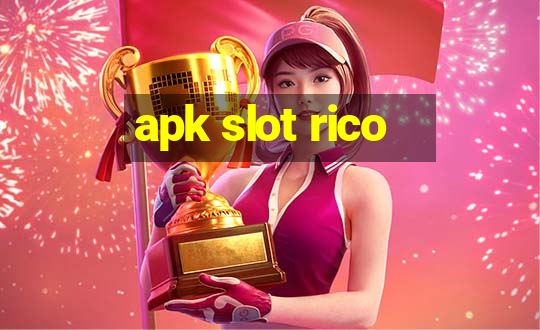 apk slot rico