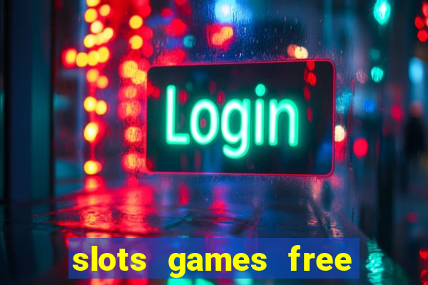 slots games free win real money online