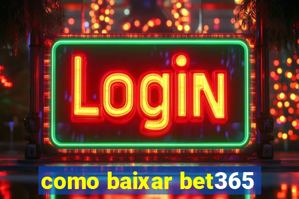 como baixar bet365