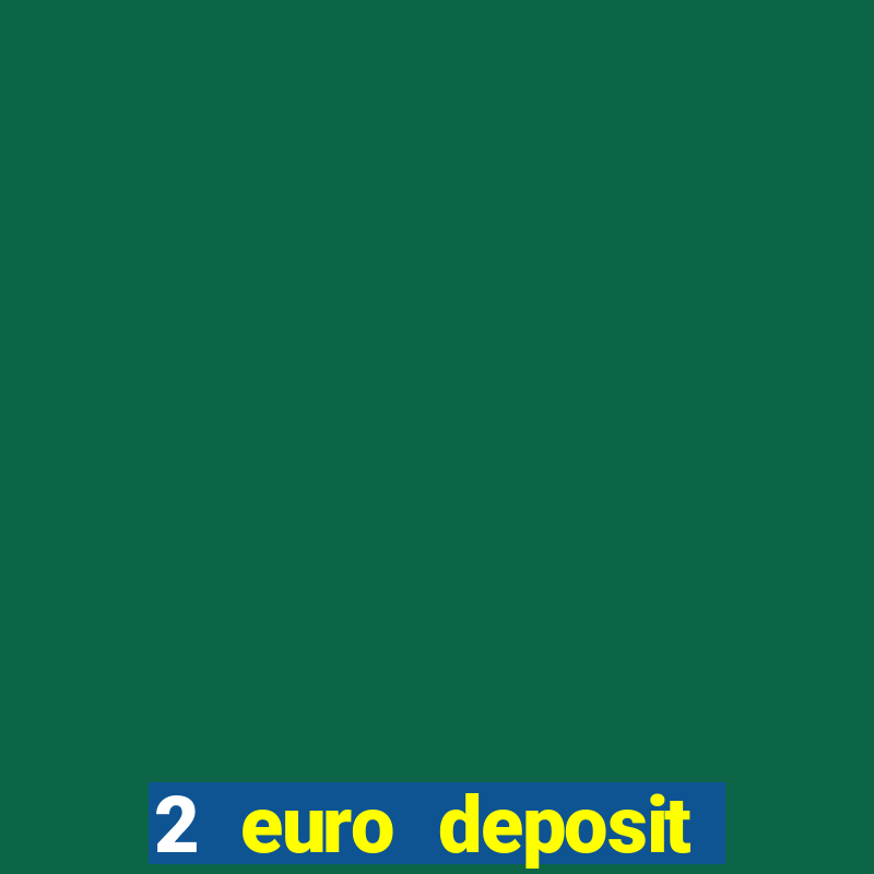 2 euro deposit casinos ireland